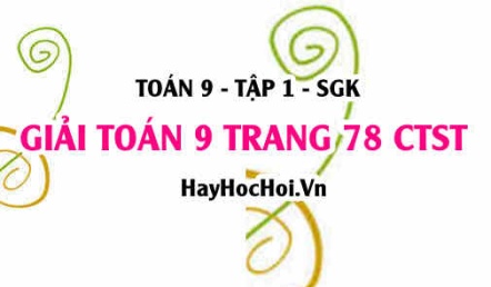 Giải Toán 9 trang 78 tập 1 Chân trời sáng tạo SGK